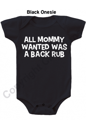 All Mommy Wanted Was a Back Rub Gerber Funny Baby Onesie